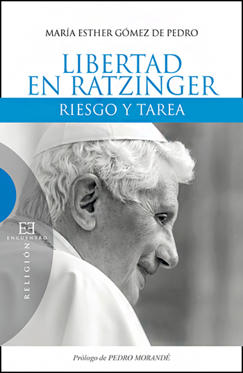 Libertad en Ratzinger: Riesgo y tarea