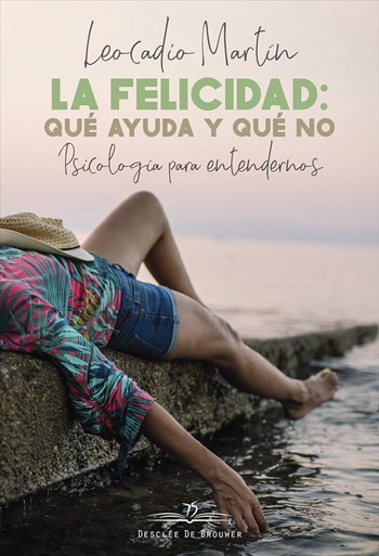 La felicidad: qué ayuda y qué no. Psicología para entendernos. (Tapa blanda/14x21 cm)