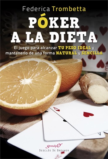 Póker a la dieta. El juego para alcanzar tu peso ideal y mantenerlo de una forma natural y sencilla. (Tapa blanda/14x21 cm)