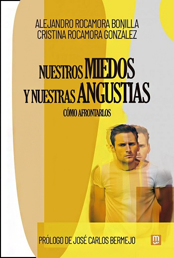 Nuestros miedos y nuestras angustias. Cómo afrontarlos