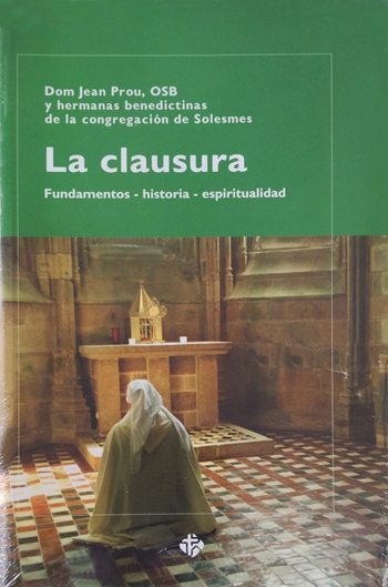 La clausura: Fundamentos - historia - espiritualidad. (tapa blanda/13,5x21 cm)