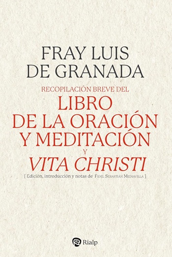 Recopilación breve del "Libro de la oración y meditación", y "Vita Christi". (Tapa blanda/14,5x21,5 cm)