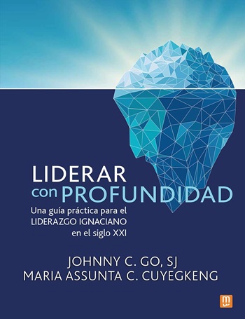 Liderar con profundidad. Una guía práctica para el liderazgo ignaciano en el siglo XXI. (Tapa blanda/21,5x28 cm)