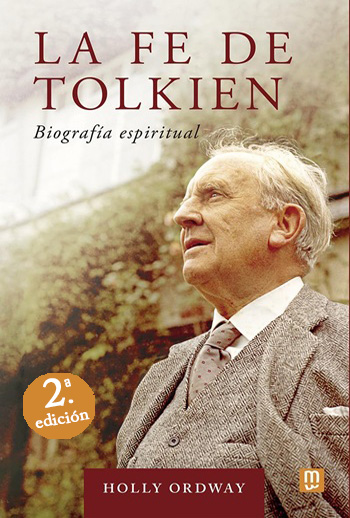 La fe de Tolkien. Biografía espiritual. (Tapa blanda/15,5x24 cm)