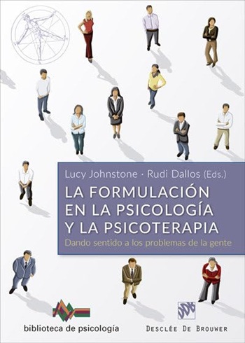 La formulación en la Psicología y la Psicoterapia. Dando sentido a los problemas de la gente. (Tapa blanda/15x21 cm)