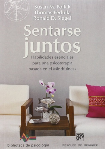 Sentarse juntos. Habilidades esenciales para una psicoterapia basada en el mindfulness. (Tapa blanda/15x21 cm)