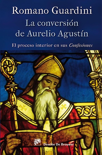 La conversión de Aurelio Agustín. El proceso interior en sus Confesiones. (Tapa dura/16x23,7 cm)