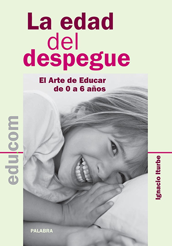 La edad del despegue. El arte de educar de 0 a 6 años (Tapa blanda/15x21,5cm)
