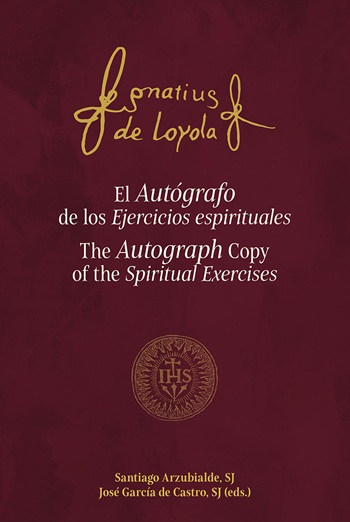 El Autógrafo de los Ejercicios espirituales. The Autograph Copy of the Spiritual Exercises. (Tapa blanda/16,6x24,4 cm)