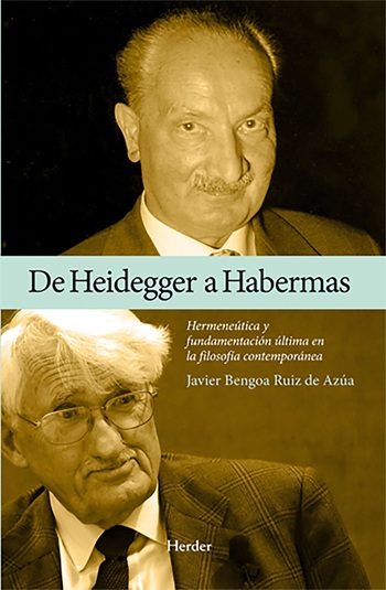 De Heidegger a Habermas. Hermenéutica y fundamentación última en la filosofía contemporánea. (Tapa blanda/ 14,1x21,6 cm)
