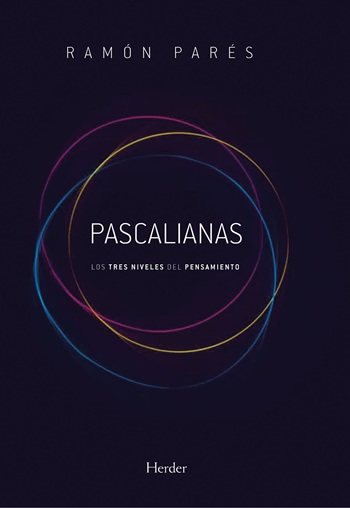 Pascalianas. Los tres niveles del pensamiento. (Tapa blanda/14,1x 21,6 cm)