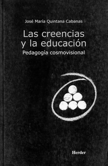 Las creencias y la educación. Pedagogía cosmovisional. (Tapa blanda/14,1x21 cm)