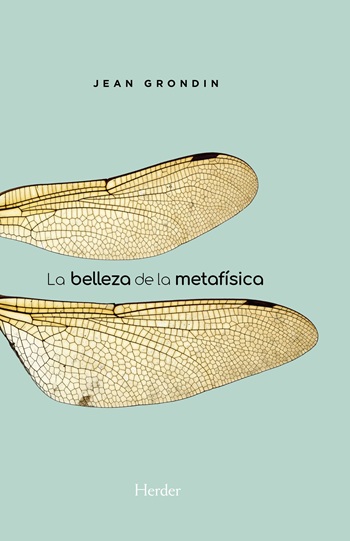 La belleza de la metafísica. Ensayo sobre sus pilares hermenéuticos. (Tapa blanda/12,2x19,8 cm)