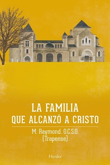 La familia que alcanzó a Cristo. La saga de Citeaux. (Tapa blanda/14x21,5 cm)
