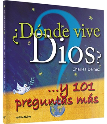 ¿Dónde vive Dios?... y 101 preguntas más. (Tapa acolchada/21,5x22,5 cm)