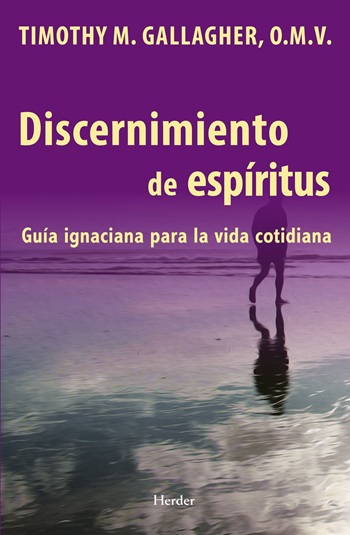 Discernimiento de espíritus. Guía ignaciana para la vida cotidiana. (Tapa blanda/14,2x21,5 cm)