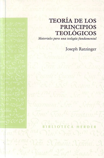 Teoría de los principios teológicos. Materiales para una teología fundamental. (Tapa blanda/15,7x24,6 cm)