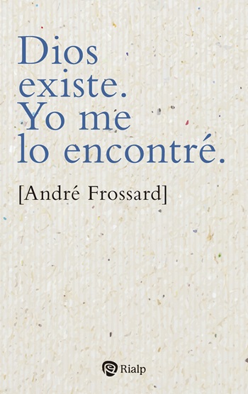 Dios existe. Yo me lo encontré (Tapa blanda/12x19cm)