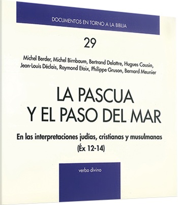 La Pascua y el paso del mar. En las lecturas judías, cristianas y musulmanas (Éx 12-14). (Tapa blanda/20,6x19 cm)