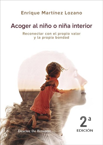 Acoger al niño interior. Reconectar con el propio valor y la propia bondad. (Tapa blanda/15x21 cm)